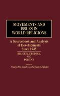 Movements and Issues in World Religions di Gerhard E. Spiegler edito da Greenwood Press