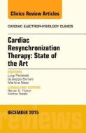 Cardiac Resynchronization Therapy: State of the Art, An Issue of Cardiac Electrophysiology Clinics di Luigi Padeletti edito da Elsevier - Health Sciences Division