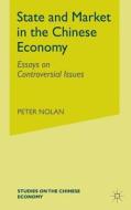 State And Market In The Chinese Economy di Peter Nolan edito da Palgrave Macmillan