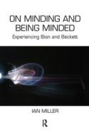 On Minding and Being Minded di Ian Miller edito da Taylor & Francis Ltd