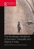 The Routledge Handbook Of Exclusion, Inequality And Stigma In India edito da Taylor & Francis Ltd