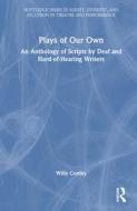 Plays Of Our Own di Willy Conley edito da Taylor & Francis Ltd