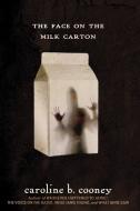 The Face on the Milk Carton di Caroline B. Cooney edito da Random House LCC US