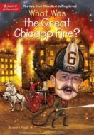 What Was the Great Chicago Fire? di Janet B. Pascal, Who Hq edito da Penguin Workshop