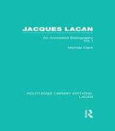 Jacques Lacan (volume I) di Michael P. Clark edito da Taylor & Francis Ltd
