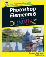 Photoshop Elements 6 For Dummies di Barbara Obermeier, Ted Padova edito da John Wiley And Sons Ltd