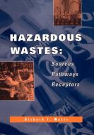 Hazardous Wastes di Richard J. Watts, A. Ed. Watts, A. Ed Watts edito da John Wiley & Sons