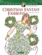 Creative Haven Christmas Fantasy Fashions Coloring Book di Ming-Ju Sun edito da Dover Publications Inc.
