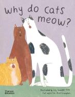 Why Do Cats Meow?: Curious Questions about Your Favorite Pets di Lily Snowden-Fine edito da THAMES & HUDSON