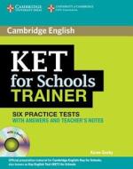 Ket for Schools Trainer Six Practice Tests with Answers, Teacher's Notes and Audio CDs (2) di Karen Saxby edito da CAMBRIDGE