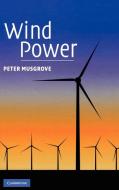 Wind Power di Peter Musgrove edito da Cambridge University Press