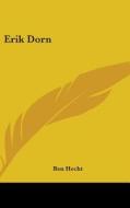 Erik Dorn di BEN HECHT edito da Kessinger Publishing