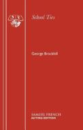 School Ties: A Play di George Brockhill edito da SAMUEL FRENCH TRADE