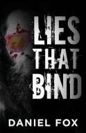 Lies That Bind di DANIEL FOX edito da Lightning Source Uk Ltd
