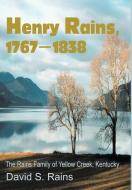 Henry Rains, 1767-1838 di David S. Rains edito da iUniverse