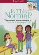 Is This Normal?: More Girls' Questions, Answered by the Editors of the Care & Keeping of You di Darcie Johnston edito da Turtleback Books