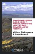 Shakespeare Reprints, III: King Henry V; Parallel Texts of the First and Third Quartos and the First Folio di William Shakespeare, Ernest Roman edito da LIGHTNING SOURCE INC
