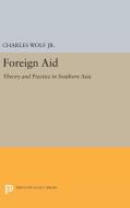 Foreign Aid di Charles Wolf edito da Princeton University Press