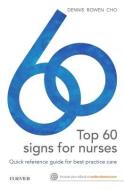 Top 60 Signs For Nurses di Mark Dennis, William Talbot Bowen, Lucy Cho edito da Elsevier Australia