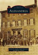 Alexandria di George K. Combs, Leslie Anderson, Julia M. Downie edito da ARCADIA PUB (SC)