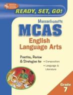 Massachusetts MCAS Grade 7 English Language Arts di Editors of Rea edito da RES & EDUCATION ASSN