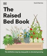 The Raised Bed Book di Dk edito da DK Publishing (Dorling Kindersley)