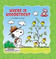 Where Is Woodstock? di Charles M. Schulz edito da Running Press Kids