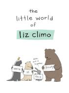 The Little World of Liz Climo di Liz Climo edito da Hachette Book Group USA