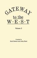 Gateway to the West. In Two Volumes. Volume 2 edito da Clearfield