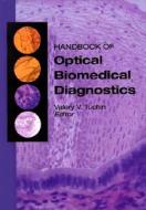 Handbook Of Optical Biomedical Diagnostics di Michael J. Kidger edito da Spie Press