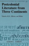 Postcolonial Literature from Three Continents di Judith L. Tabron edito da Lang, Peter