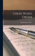 Greek Word Order di Kenneth James Dover edito da LIGHTNING SOURCE INC