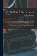 APICIUS REDIVIVUS OR THE COOK'S ORACLE: di WILLIAM edito da LIGHTNING SOURCE UK LTD