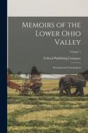 Memoirs of the Lower Ohio Valley: Personal and Genealogical; Volume 1 edito da LEGARE STREET PR