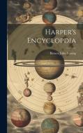 Harper's Encyclopdia di Benson John Lossing edito da LEGARE STREET PR