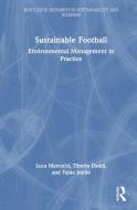 Sustainable Football di Luca Marrucci, Tiberio Daddi, Fabio Iraldo edito da Taylor & Francis Ltd