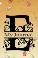 My Journal: Initial Letter E Alphabet Journal Notebook Monogram Composition Book with College Ruled Lined Blank Pages fo di Dee Phillips edito da INDEPENDENTLY PUBLISHED