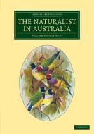 The Naturalist in Australia di William Saville-Kent edito da Cambridge University Press