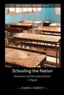 Schooling The Nation di Hania Sobhy edito da Cambridge University Press