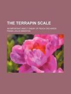 The Terrapin Scale; An Important Insect Enemy of Peach Orchards di Frank Leslie Simanton edito da Rarebooksclub.com
