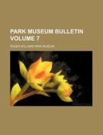 Park Museum Bulletin Volume 7 di Roger Williams Park Museum edito da Rarebooksclub.com