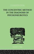 The Concentric Method In The Diagnosis Of Psychoneurotics di M. Laignel-Lavastine edito da ROUTLEDGE