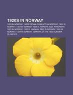 1920s In Norway: 1920 In Norway, 1924 In di Books Llc edito da Books LLC, Wiki Series
