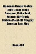 Women In Hawaii Politics: Linda Lingle, di Books Llc edito da Books LLC, Wiki Series