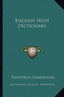 English Irish Dictionary di Thaddeus Connellan edito da Kessinger Publishing