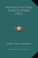 Favorite Flies and Their Histories (1892) di Mary Orvis Marbury edito da Kessinger Publishing