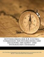 Mittheilungen Der K.k. Central-commissio edito da Nabu Press