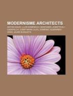 Modernisme Architects: Antoni Gaud , Llu di Source Wikipedia edito da Books LLC, Wiki Series