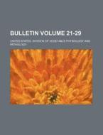 Bulletin Volume 21-29 di United States Division Pathology edito da Rarebooksclub.com