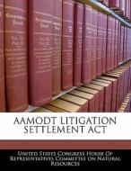 Aamodt Litigation Settlement Act edito da Bibliogov